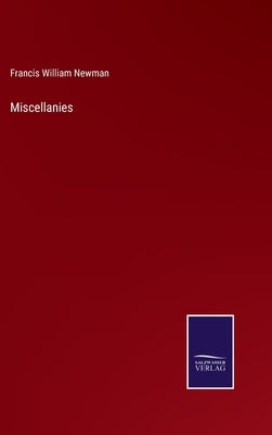 Miscellanies by Newman, Francis William