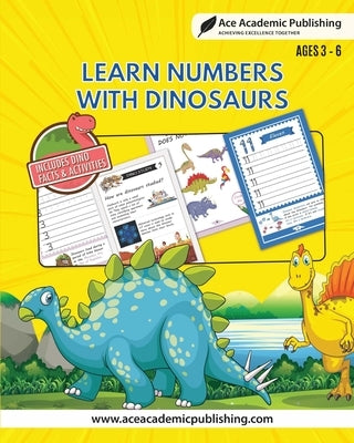 Learn Numbers with Dinosaurs: Includes Facts and Activities by Publishing, Ace Academic