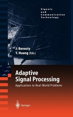 Adaptive Signal Processing: Applications to Real-World Problems by Benesty, Jacob