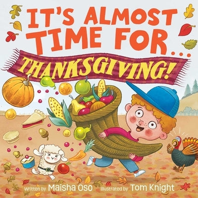 It's Almost Time for . . . Thanksgiving! by Oso, Maisha