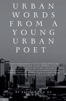 Urban Words From a Young Urban Poet by Dawnn, King Shawn Da
