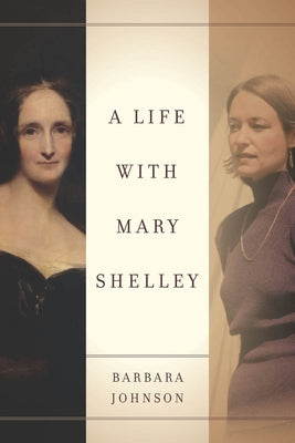 A Life with Mary Shelley by Johnson, Barbara