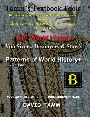 Patterns of World History 2nd edition+ Activities Bundle: Bell-ringers, warm-ups, multimedia responses & online activities to accompany the Von Sivers by Tamm, David