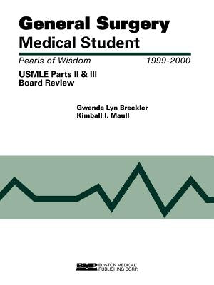 General Surgery Medical Student USMLE Parts II and III: Pearls of Wisdom by Breckler, Gwenda Lyn