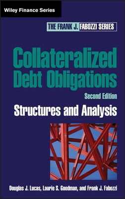 Collateralized Debt Obligations: Structures and Analysis by Lucas, Douglas J.