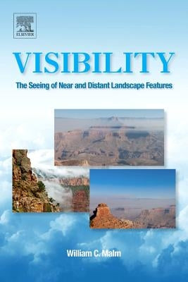 Visibility: The Seeing of Near and Distant Landscape Features by Malm, William