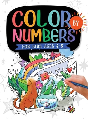 Color by Numbers: For Kids Ages 4-8: Dinosaur, Sea Life, Animals, Butterfly, and Much More! by Trace, Jennifer L.