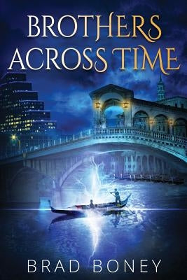Brothers Across Time by Boney, Brad