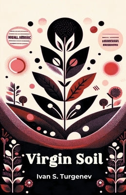 Virgin Soil by Turgenev, Ivan S.