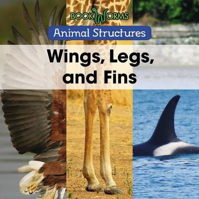 Wings, Legs, and Fins by Miller, Derek