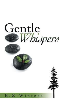 Gentle Whispers by Winters, B. Z.