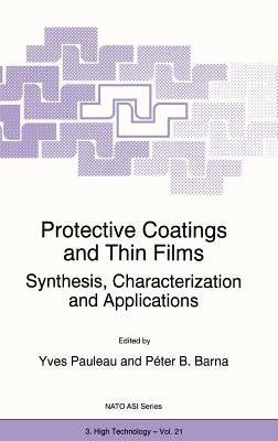 Protective Coatings and Thin Films: Synthesis, Characterization and Applications by Pauleau, Y.