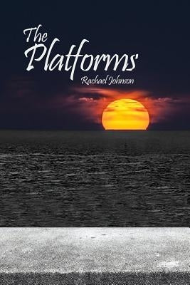 The Platforms by Johnson, Rachael