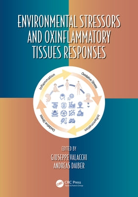 Environmental Stressors and Oxinflammatory Tissues Responses by Valacchi, Giuseppe