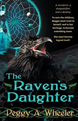 The Raven's Daughter by Wheeler, Peggy a.