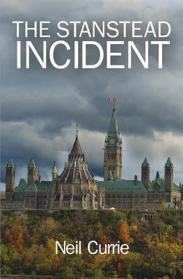 The Stanstead Incident by Currie, Neil