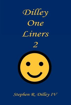 Dilley One Liners 2 by Dilley, Stephen R., IV