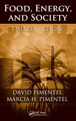 Food, Energy, and Society by Pimentel, Ph. D.