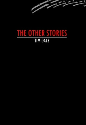 The Other Stories by Dale, Tim