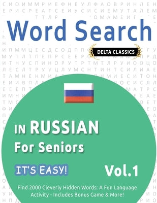 Word Search in Russian for Seniors - It's Easy! Vol.1 - Delta Classics - Find 2000 Cleverly Hidden Words: A Fun Language Activity - Includes Bonus Gam by Best Activity Books