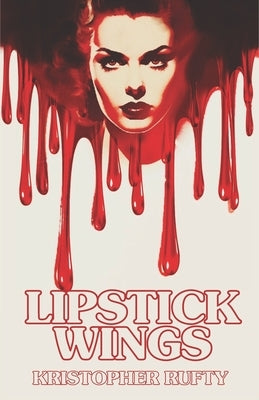 Lipstick Wings by Rufty, Kristopher