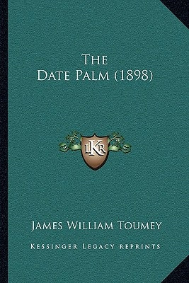 The Date Palm (1898) by Toumey, James William