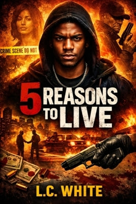 5 Reasons to Live by White, L. C.
