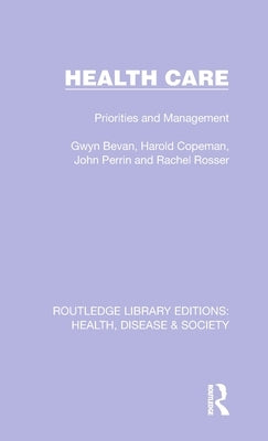 Health Care: Priorities and Management by Bevan, Gwyn