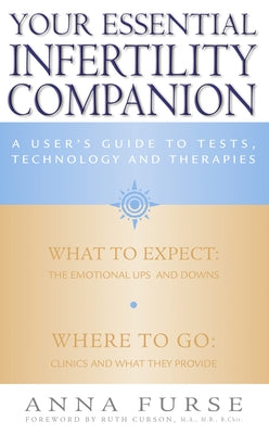 Your Essential Infertility Companion: New Edition of the Bestselling, Authoritative Guide by Furse, Anna