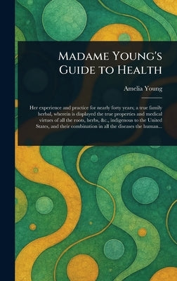 Madame Young's Guide to Health by Young, Amelia
