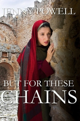 But For These Chains by Powell, Jenny