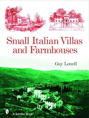 Small Italian Villas & Farmhouses by Lowell, Guy