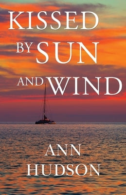 Kissed by Sun and Wind by Hudson, Ann