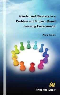 Gender and Diversity in a Problem and Project Based Learning Environment by Du, Xiang-Yun