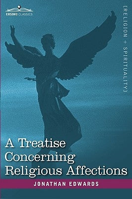 A Treatise Concerning Religious Affections by Edwards, Jonathan