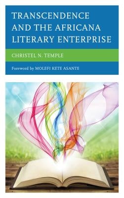 Transcendence and the Africana Literary Enterprise by Temple, Christel N.