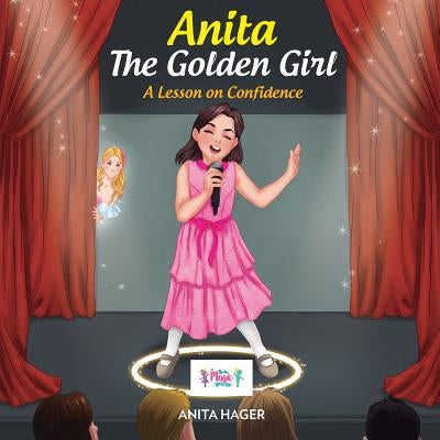 Anita The Golden Girl: A Lesson on Confidence by Hager, Anita