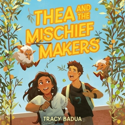 Thea and the Mischief Makers by Badua, Tracy