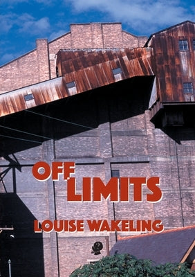 Off Limits by Wakeling, Louise