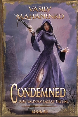 Condemned Book 3: A Progression Fantasy LitRPG Series by Mahanenko, Vasily