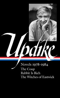 John Updike: Novels 1978-1984 (Loa #339): The Coup / Rabbit Is Rich / The Witches of Eastwick by Updike, John