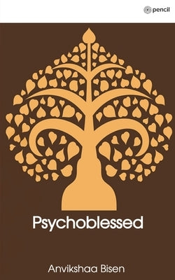 Psychoblessed by Bisen, Anvikshaa