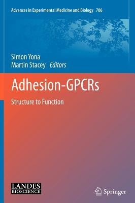 Adhesion-Gpcrs: Structure to Function by Yona, Simon