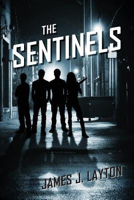 The Sentinels by Layton, James J.