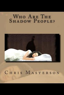 Who Are The Shadow People? by Masterson, Chris
