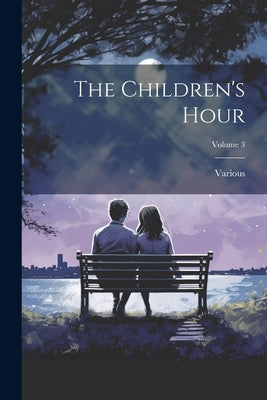 The Children's Hour; Volume 3 by Various