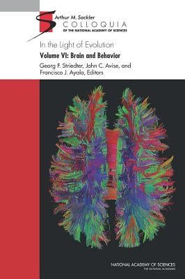 In the Light of Evolution: Volume VI: Brain and Behavior by National Academy of Sciences