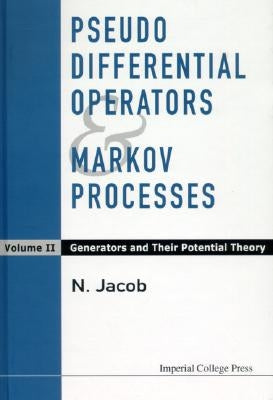 Pseudo Differential Operators and Markov Processes, Volume II: Generators and Their Potential Theory by Jacob, Niels