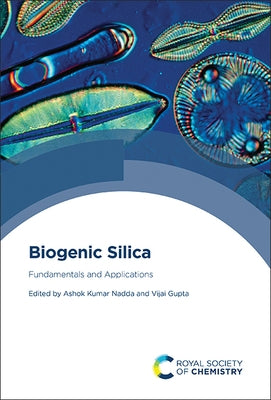 Biogenic Silica: Fundamentals and Applications by Nadda, Ashok Kumar
