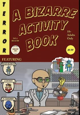 A Bizarre Activity Book: A Mad Robot Comic by Hallman, Jenny